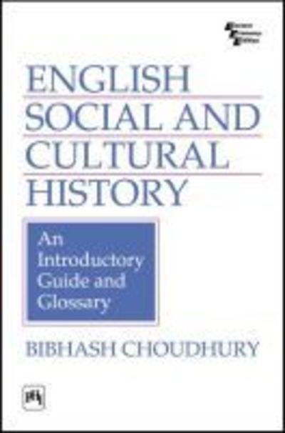 Cover for Bibhash Choudhury · English Social And Cultural History: An Introductory Guide And Glossary (Paperback Book) (2010)