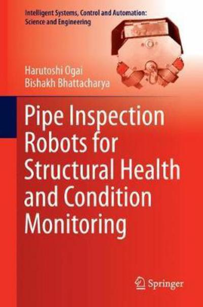 Cover for Ogai · Pipe Inspection Robots for Structural Health and Condition Monitoring (Book) [1st ed. 2018 edition] (2017)