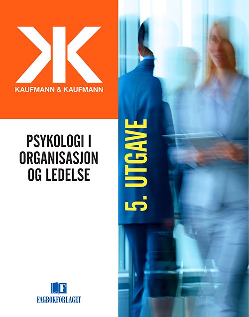 Psykologi i organisasjon og ledelse - Astrid Kaufmann Geir Kaufmann - Kirjat - Fagbokforlaget - 9788245014495 - tiistai 16. kesäkuuta 2015