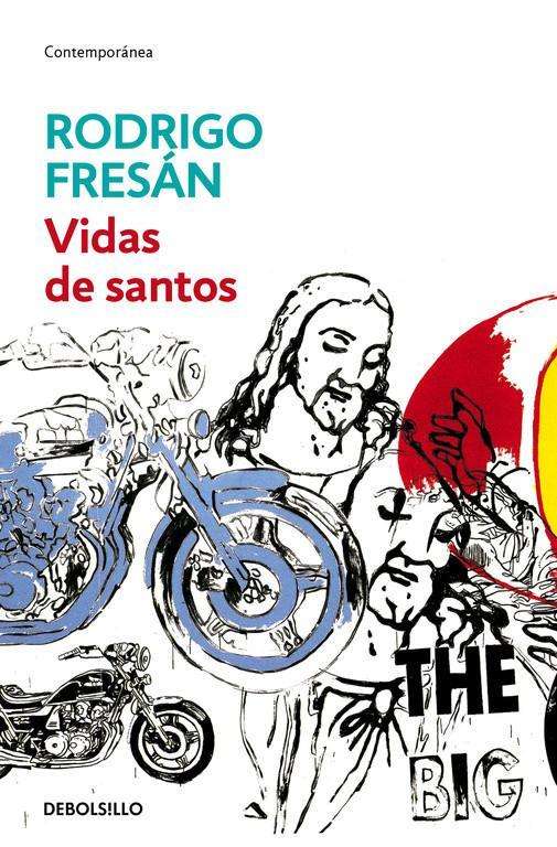 Vidas de santos - Rodrigo Fresan - Książki - DEBOLSILLO - 9788466334495 - 