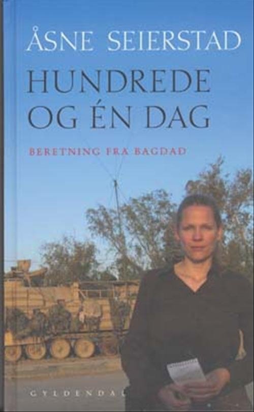 Cover for Åsne Seierstad · Gyldendal Hardback: Hundrede og én dag (Gebundenes Buch) [2. Ausgabe] (2004)