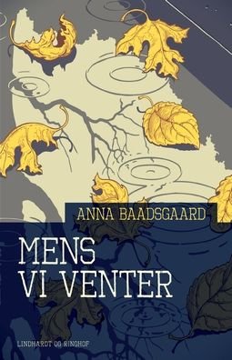 Cover for Anna Baadsgaard · Mens vi venter (Sewn Spine Book) [1º edição] (2019)