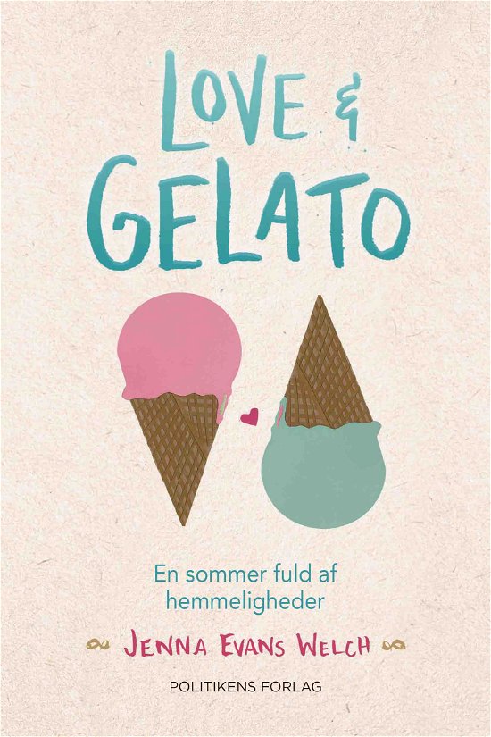 Cover for Jenna Evans Welch · Love and - serie: Love &amp; gelato - En sommer fuld af hemmeligheder (Hæftet bog) [1. udgave] (2022)