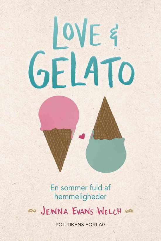 Love and - serie: Love & gelato - En sommer fuld af hemmeligheder - Jenna Evans Welch - Livros - Politikens Forlag - 9788740072495 - 24 de maio de 2022