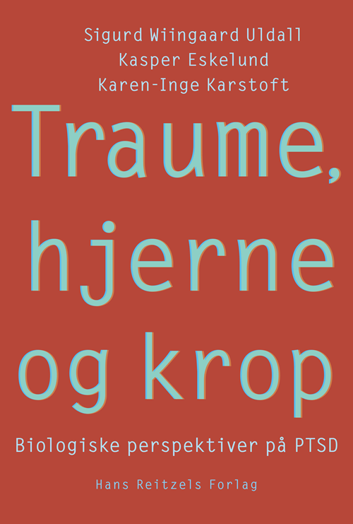 Traume, hjerne og krop - Sigurd Wiingaard Uldall; Kasper Eskelund; Karen-Inge Karstoft - Bøker - Gyldendal - 9788741273495 - 27. januar 2021