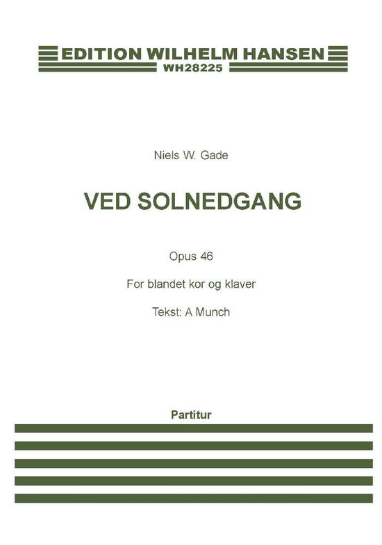 Ved solnedgang Op.46 - Niels W. Gade - Książki - Edition Wilhelm Hansen - 9788759870495 - 3 stycznia 2001