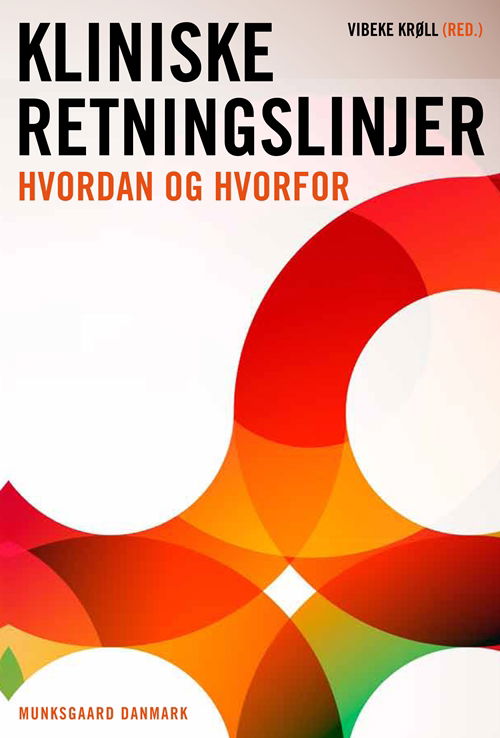 Linda Schumann Scheel; Preben Ulrich Pedersen; Sussie Laustsen; Vibeke Krøll; Trine Allerslev Horsbøl; Annette de Thurah · Kliniske retningslinjer (Sewn Spine Book) [1. wydanie] (2011)