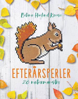 Cover for Betina Houlind Kruse · Efterårsperler (Hardcover Book) [1. Painos] (2021)