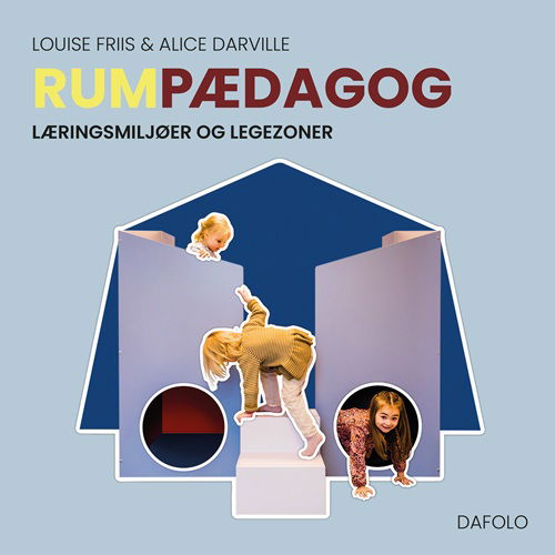 Rumpædagog - Alice Darville Louise Friis - Books - Dafolo A/S - 9788772343495 - May 15, 2025
