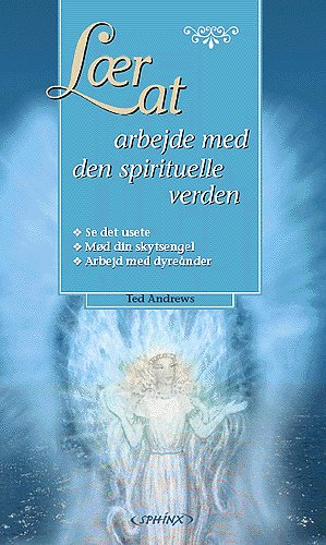 Cover for Ted Andrews · Lær at arbejde med den spirituelle verden (Book) (1998)