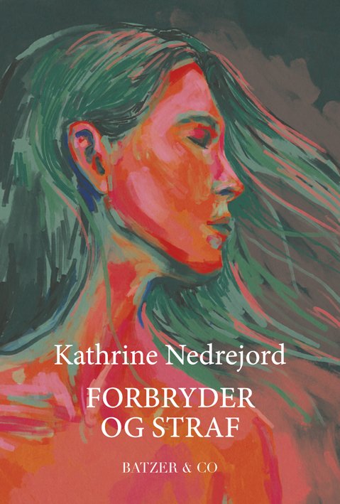 Kathrine Nedrejord · Forbryder og straf (Sewn Spine Book) [1er édition] (2024)