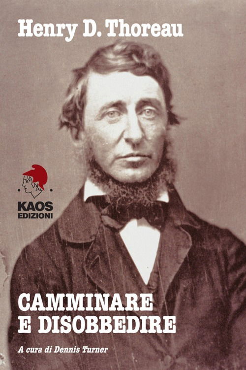 Camminare E Disobbedire. Le Radici Filosofiche Dell'ambientalismo E Del Pacifismo - Henry David Thoreau - Bücher -  - 9788879532495 - 