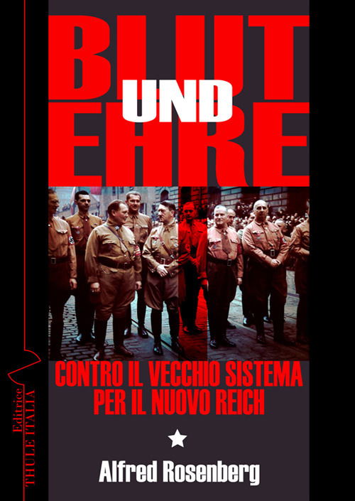 Cover for Alfred Rosenberg · Blut Und Ehre. Contro Il Vecchio Sistema. Per Il Nuovo Reich (Book)