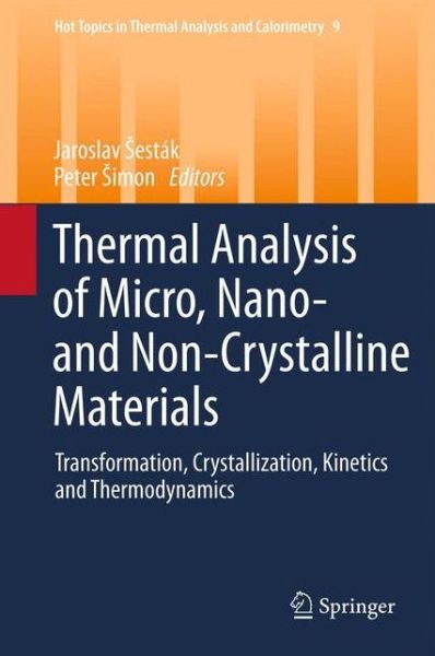 Cover for Jaroslav Sestak · Thermal analysis of Micro, Nano- and Non-Crystalline Materials: Transformation, Crystallization, Kinetics and Thermodynamics - Hot Topics in Thermal Analysis and Calorimetry (Hardcover Book) (2012)