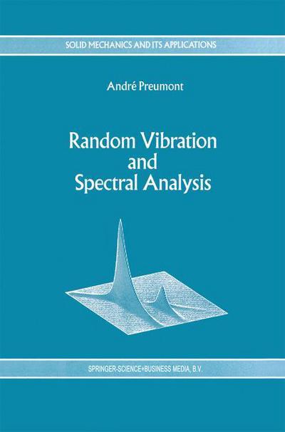 Preumont, A. (ULB Active Structures Laboratory) · Random Vibration and Spectral Analysis / Vibrations Aleatoires Et Analyse Spectral - Solid Mechanics and its Applications (Paperback Book) [1st ed. Softcover of orig. ed. 1994 edition] (2010)