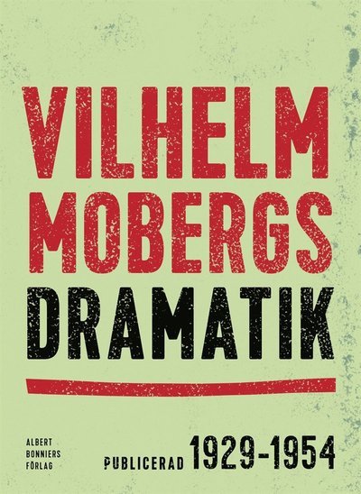 Cover for Vilhelm Moberg · Vilhelm Mobergs dramatik : tio dramer (ePUB) (2015)