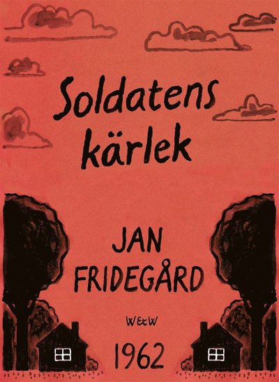 Cover for Jan Fridegård · Soldatens kärlek (ePUB) (2013)