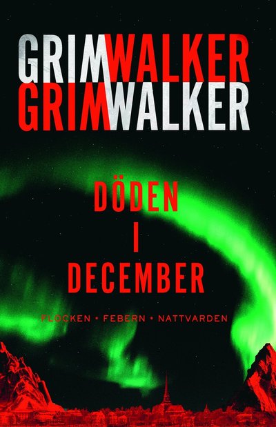 Cover for Leffe Grimwalker Caroline Grimwalker · Döden i December. Flocken, Febern, Nattvarden (Hardcover Book) (2023)