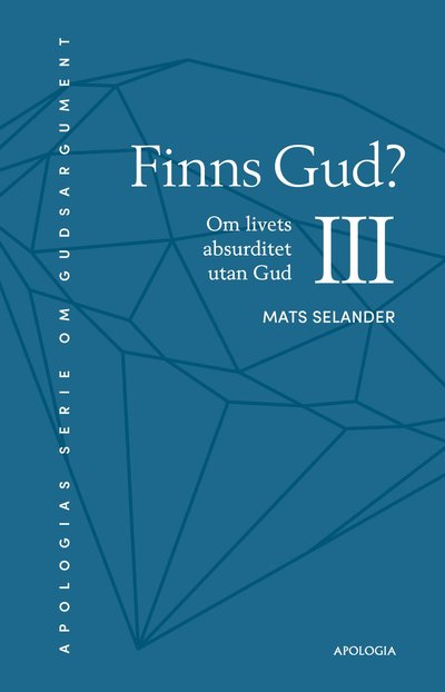 Cover for Mats Selander · Finns Gud? : om livets absurditet utan Gud (Paperback Book) (2021)