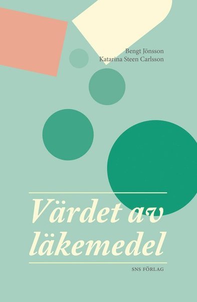 Katarina Steen Carlsson · Värdet av läkemedel (Book) (2013)