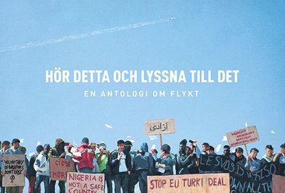 Cover for Moa Kjellstrand · Hör detta och lyssna till det : en antologi om flykt (Paperback Book) (2017)