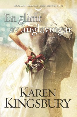 Cover for Karen Kingsbury · Änglar ibland oss-serien: En glimt av änglavingar (Book) (2016)