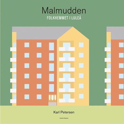 Cover for Karl Petersen · Malmudden - Folkhemmet i Luleå (Paperback Book) [Ned edition] (2018)