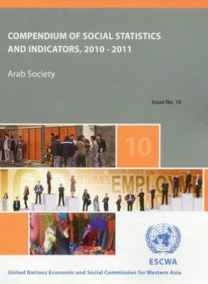 Cover for United Nations: Economic and Social Commission for Western Asia · Compendium of social statistics and indicators, 2010-2011: Arab society (Paperback Book) [10th issue edition] (2012)