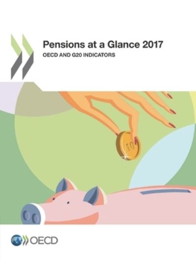 Pensions at a glance 2017 - Organisation for Economic Co-operation and Development - Kirjat - Organization for Economic Co-operation a - 9789264287495 - tiistai 19. joulukuuta 2017