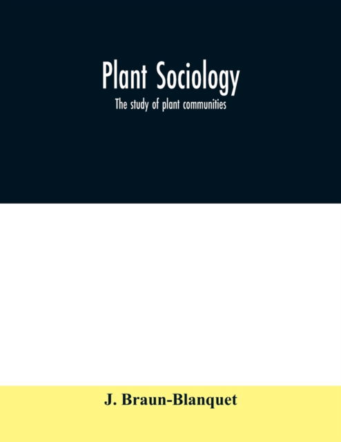 Cover for J Braun-Blanquet · Plant sociology; the study of plant communities (Pocketbok) (2020)