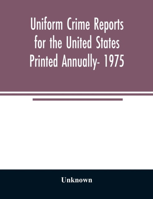 Cover for Uniform crime reports for the United States Printed Annually- 1975 (Paperback Book) (2020)