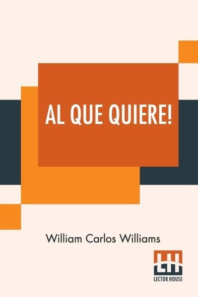 Cover for William Carlos Williams · Al Que Quiere!: A Book Of Poems (Paperback Book) (2021)