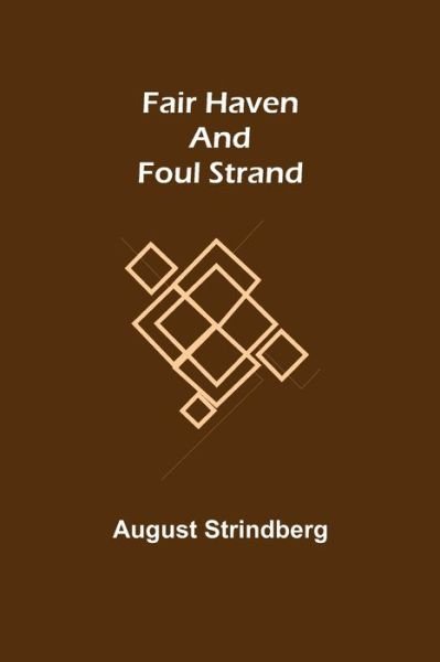 Cover for August Strindberg · Fair Haven and Foul Strand (Paperback Book) (2021)