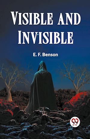Cover for Benson E F · Visible and Invisible (Edition2023) (Taschenbuch) (2023)