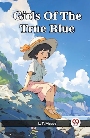 Cover for L T Meade · Girls Of The True Blue (Edition2023) (Paperback Book) (2023)