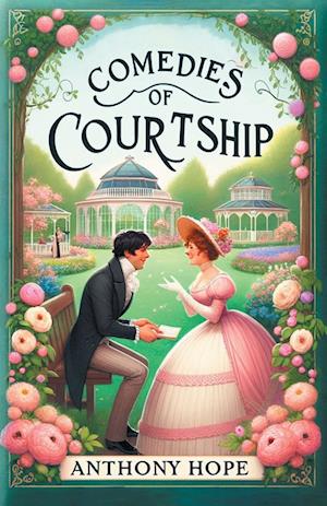 Cover for Anthony Hope · Comedies of Courtship (Edition2024) (Paperback Book) (2024)