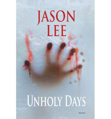 Cover for Jason Lee · Unholy Days (Hardcover Book) (2013)