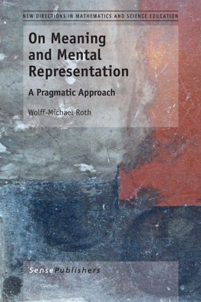 Cover for Wolff-michael Roth · On Meaning and Mental Representation: a Pragmatic Approach (Paperback Book) (2013)