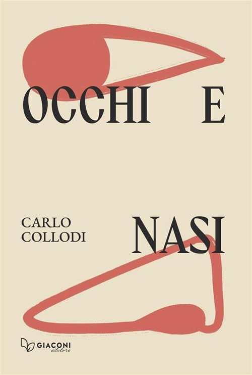 Cover for Carlo Collodi · Occhi E Nasi. Ediz. Integrale (Book)