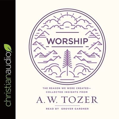 Cover for A W Tozer · Worship (CD) (2017)