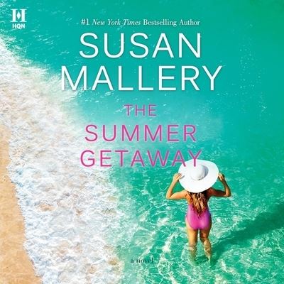 The Summer Getaway Lib/E - Susan Mallery - Music - Harlequin Books - 9798200863495 - March 15, 2022