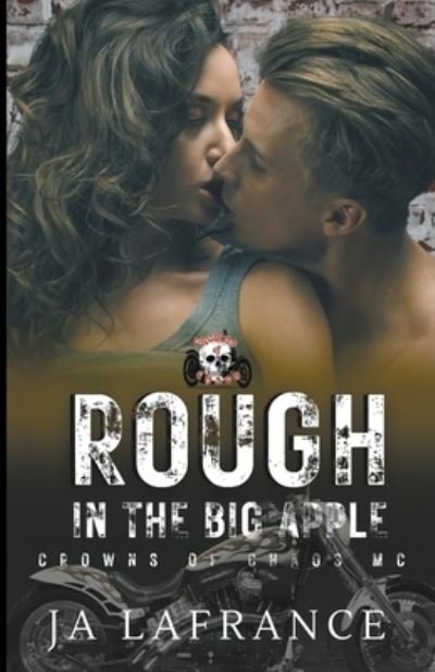 Cover for Ja LaFrance · Rough In The Big Apple - Crowns of Chaos MC (Paperback Bog) (2021)
