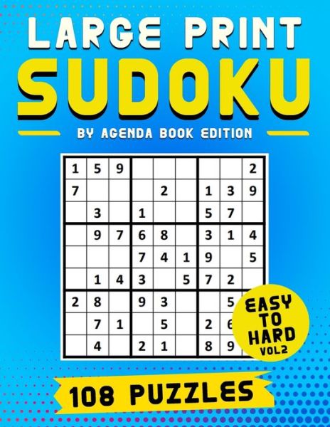 Cover for Agenda Book Edition · Large Print Sudoku 108 Puzzles Easy to Hard: Two Puzzle Per Page - Easy, Medium, and Hard Large Print Puzzle Book For Adults (Puzzles &amp; Games for Adults), Vol 2 (Paperback Book) [Large type / large print edition] (2021)