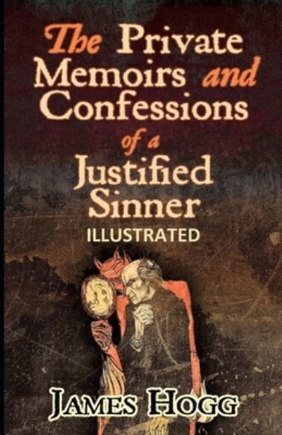 Cover for James Hogg · The Private Memoirs and Confessions of a Justified Sinner Illustrated (Pocketbok) (2021)