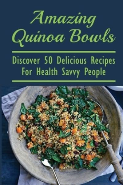 Cover for Kendrick Eckerson · Amazing Quinoa Bowls (Paperback Book) (2021)