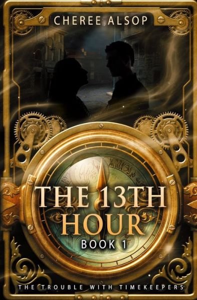Cover for Cheree Alsop · The Trouble with Timekeepers Book 1- The Thirteenth Hour (Paperback Book) (2021)