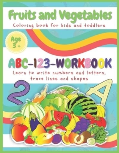 Cover for Mozo Artcreations · Fruits and Vegetables coloring book for kids and tooddlers. ABC-123-Workbook (Paperback Book) (2020)