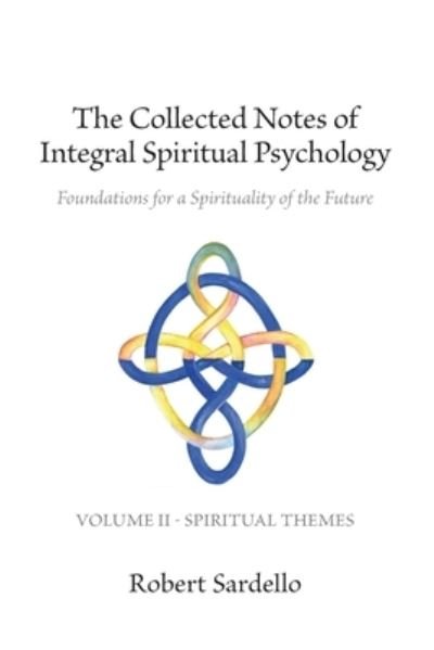 Cover for Robert Sardello · The Collected Notes of Integral Spiritual Psychology (Taschenbuch) (2020)