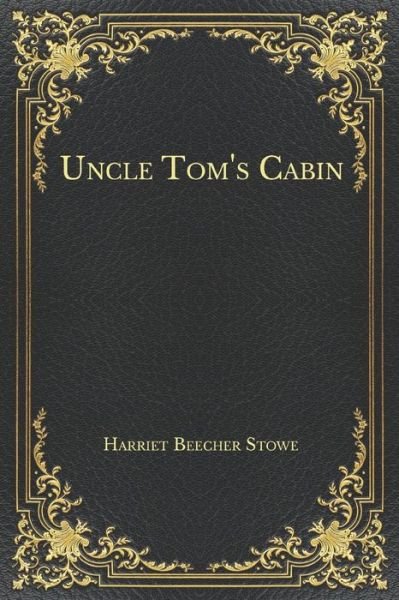 Cover for Harriet Beecher Stowe · Uncle Tom's Cabin (Paperback Book) (2020)
