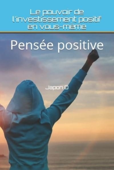 Cover for Japon O · Le pouvoir de l'investissement positif en vous-meme (Paperback Book) (2020)